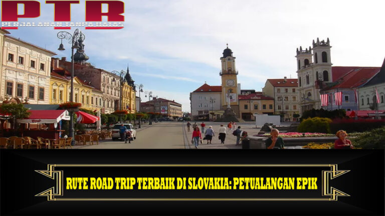 Rute Road Trip Terbaik di Slovakia: Petualangan Epik