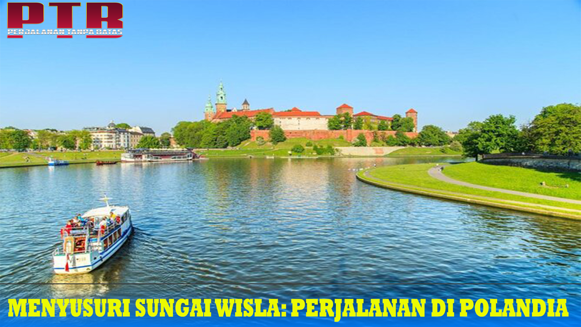 Menyusuri Sungai Wisla: Perjalanan di Polandia